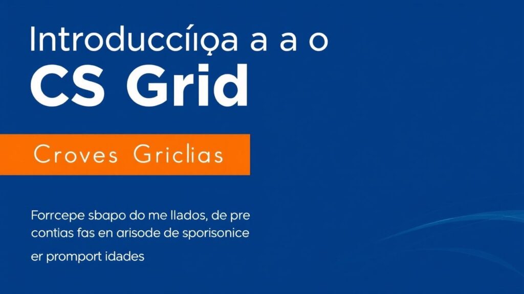 Introdução ao CSS Grid: Criando Layouts Modernos e Responsivos