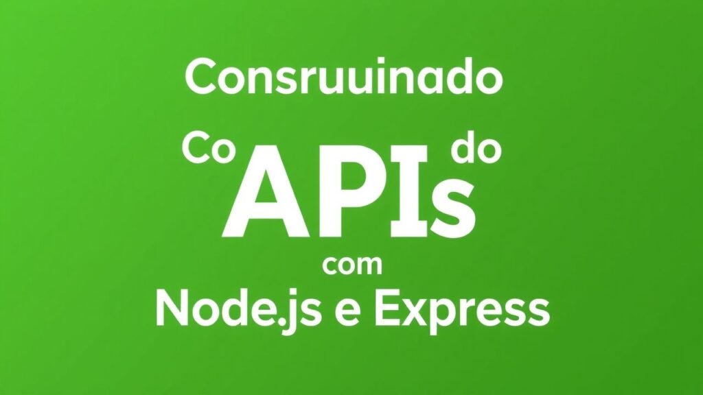 Construindo APIs RESTful com Node.js e Express