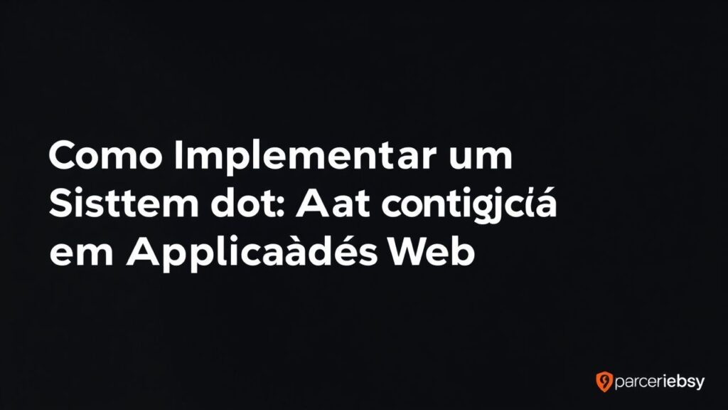 Como Implementar um Sistema de Autenticação com JWT em Aplicações Web