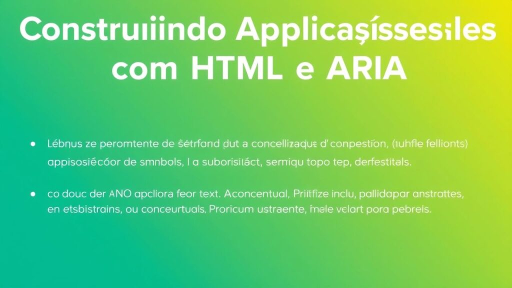 Construindo Aplicações Acessíveis com HTML e ARIA