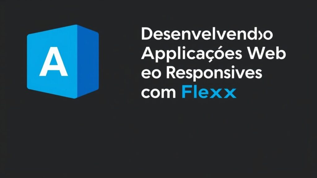 Desenvolvendo Aplicações Web Responsivas com Flexbox