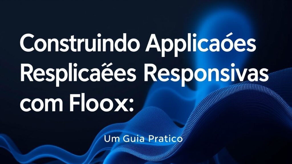 Construindo Aplicações Responsivas com Flexbox: Um Guia Prático