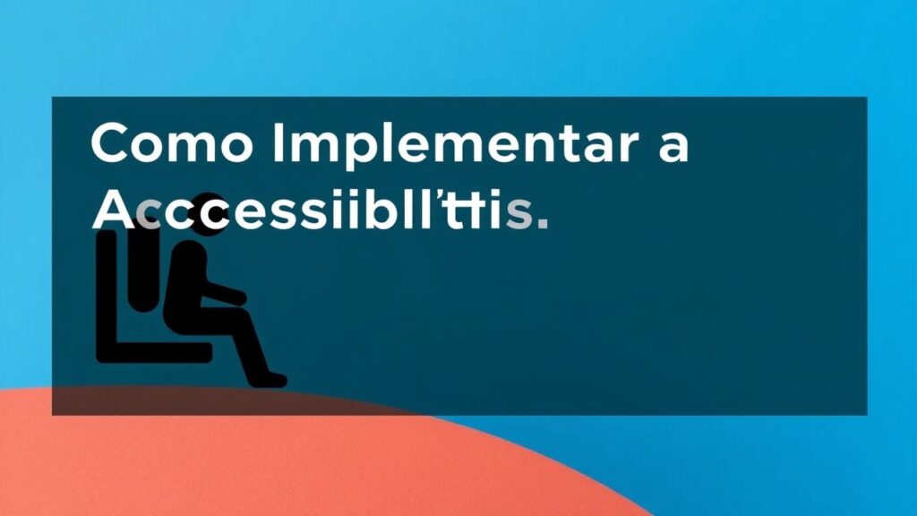 Como Implementar a Acessibilidade em Aplicações Web com ARIA