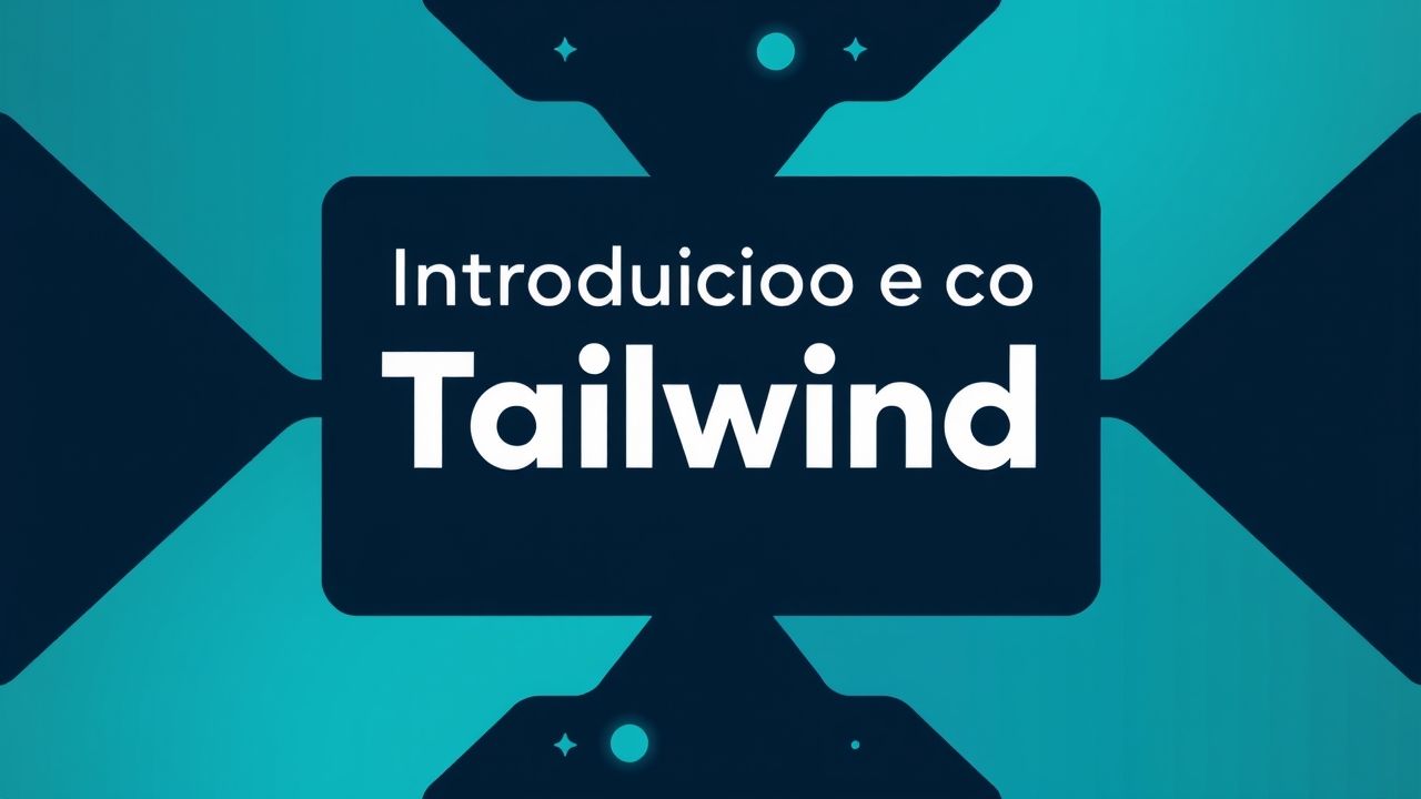Introdução ao Tailwind CSS: Estilização Eficiente e Moderna para Desenvolvedores